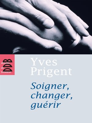 cover image of Soigner, changer, guérir